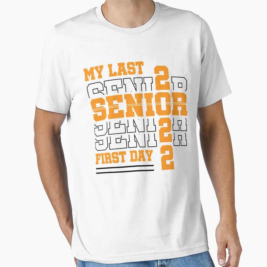 My Last First Day Class 2022 Senior Back T-Shirt - Graphic Print Men Women - T-Shirt, Sweatshirt, Hoodie