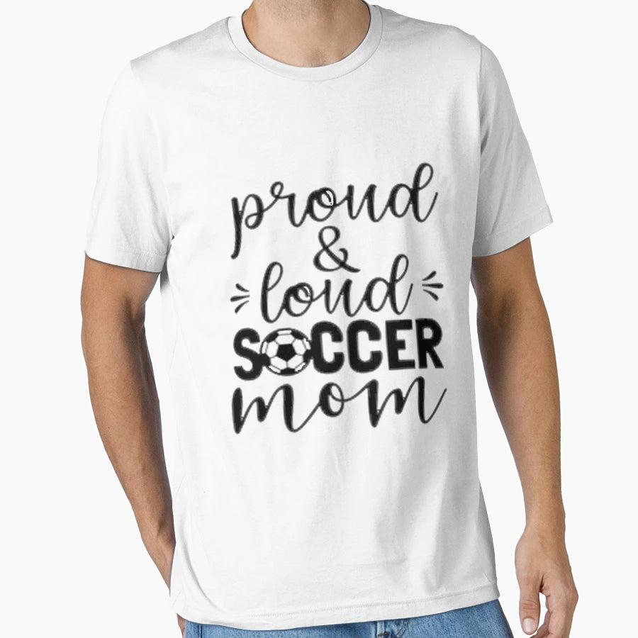Proud Loud Soccer Mom T-Shirt - Graphic Print for Adults - T-Shirt, Sweatshirt, Hoodie