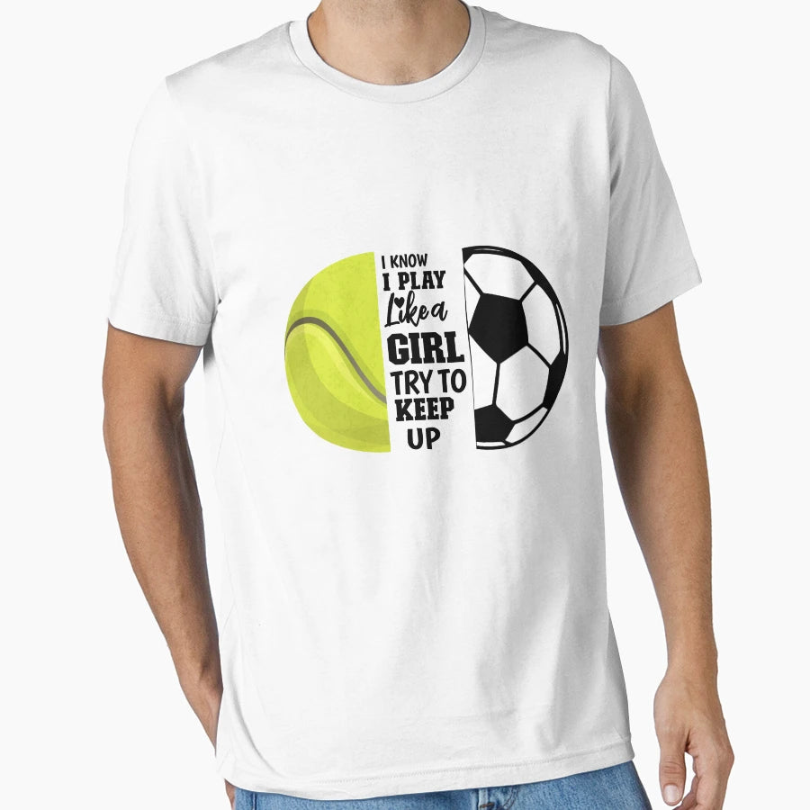 I Know I Play Like Try To Keep Up T-Shirt - Unique Graphic for Adults - T-Shirt, Sweatshirt, Hoodie