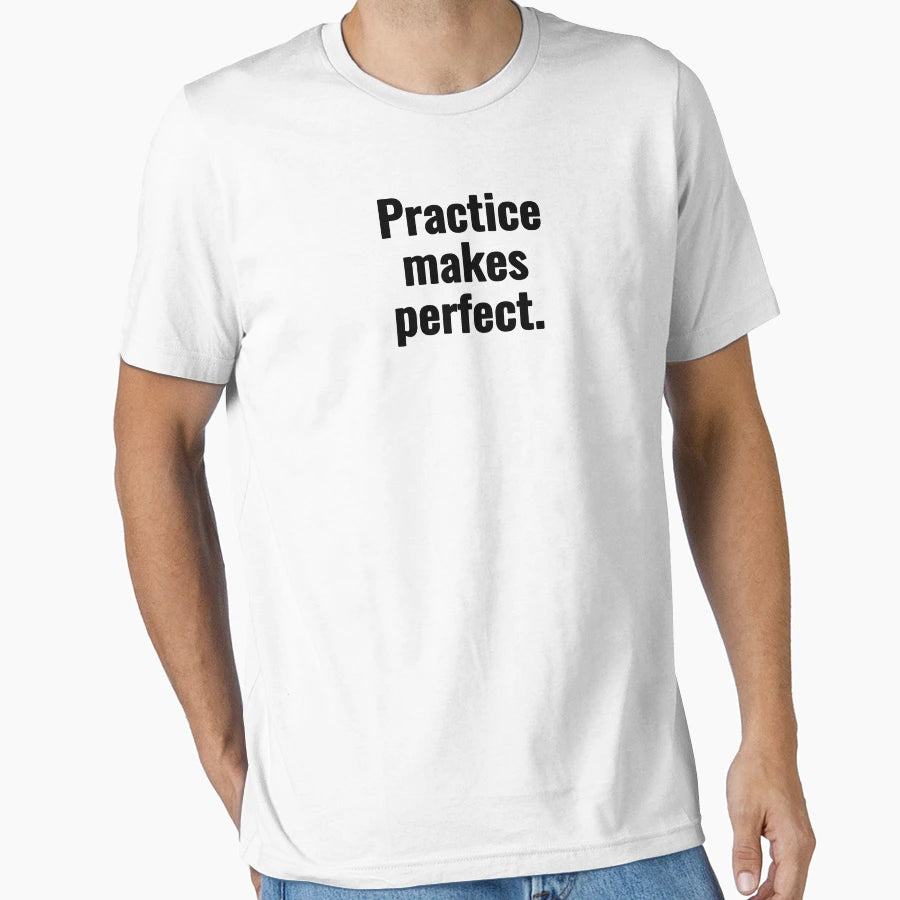 Practice Makes T-Shirt - Trendy Graphic for Adults - T-Shirt, Sweatshirt, Hoodie