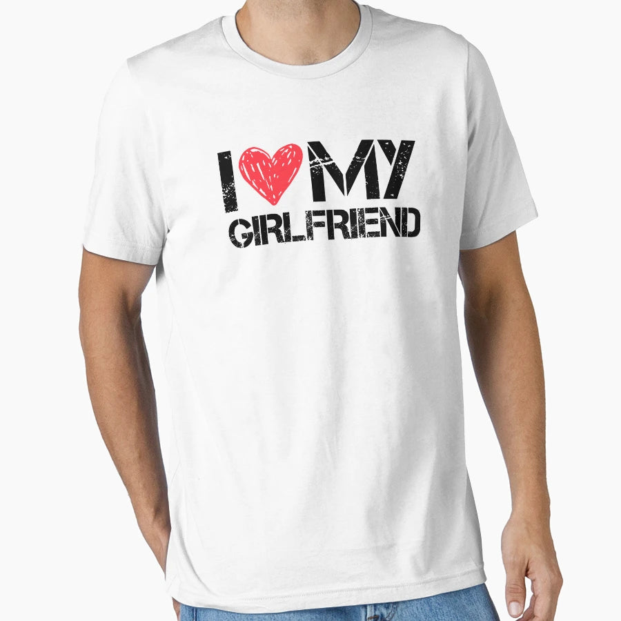 I Love My Girlfriend T-Shirt - Novelty Apparel Unisex - T-Shirt, Sweatshirt, Hoodie