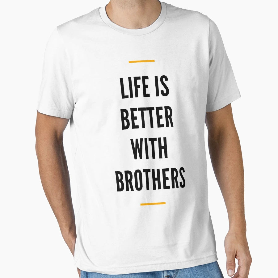 Life Is Better Brothers T-Shirt - Graphic Print for Adults - T-Shirt, Sweatshirt, Hoodie
