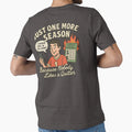 Just One More Season Funny Fantasy T-Shirt - Graphic Print for Adults - T-Shirt, Sweatshirt, Hoodie