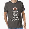 Keep Calm And Play Football T-Shirt - Trendy Graphic for Adults - T-Shirt, Sweatshirt, Hoodie