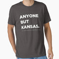 Anyone But Kansas Funny College T-Shirt - Trendy Graphic for Adults - T-Shirt, Sweatshirt, Hoodie