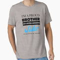 Im Proud Brother Super Awesome Sister T-Shirt - Minimalist Print Unisex - T-Shirt, Sweatshirt, Hoodie