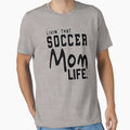 Livin That Soccer Mom Life T-Shirt - Unique Graphic for Adults - T-Shirt, Sweatshirt, Hoodie