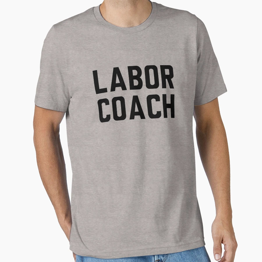 Labor Coach T-Shirt - Aesthetic Graphic Unisex - T-Shirt, Sweatshirt, Hoodie