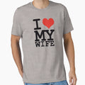 I Love My Wife T-Shirt - Trendy Graphic Unisex - T-Shirt, Sweatshirt, Hoodie