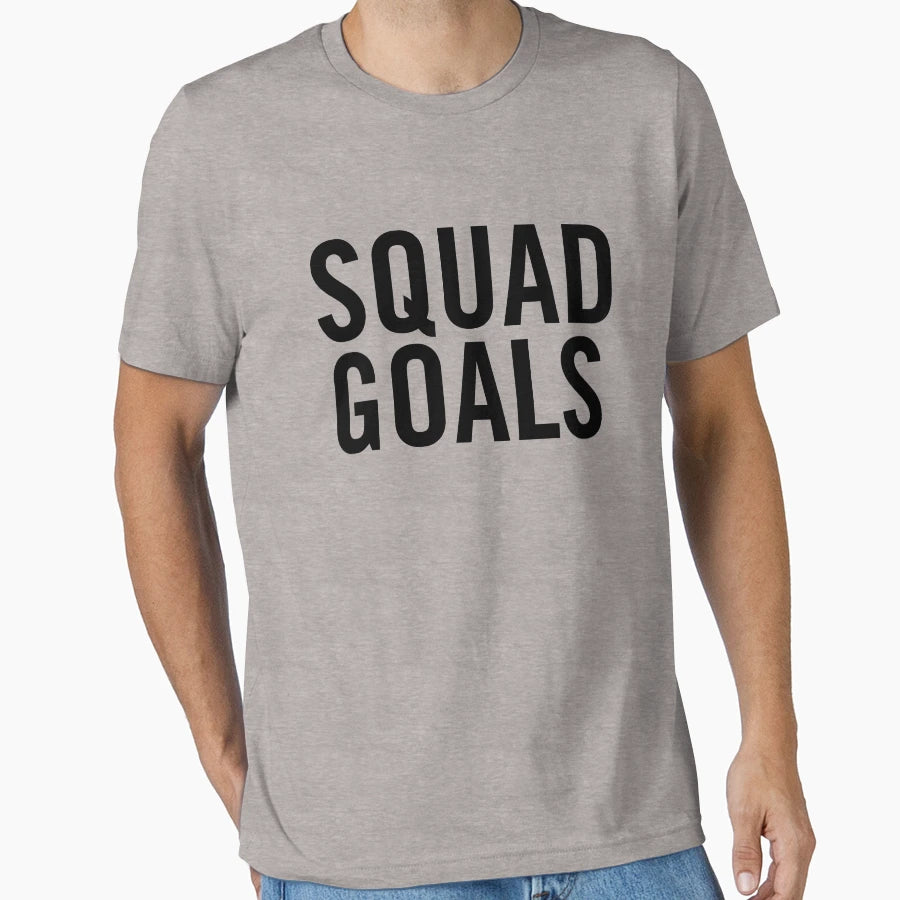 Squad Goals T-Shirt - Streetwear Style for Adults - T-Shirt, Sweatshirt, Hoodie