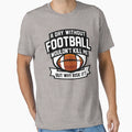 Day Without Football T-Shirt - Graphic Print Men Women - T-Shirt, Sweatshirt, Hoodie