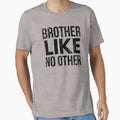 Brother Like No Other Funny Logo Gift T-Shirt - Unique Graphic Men Women - T-Shirt, Sweatshirt, Hoodie