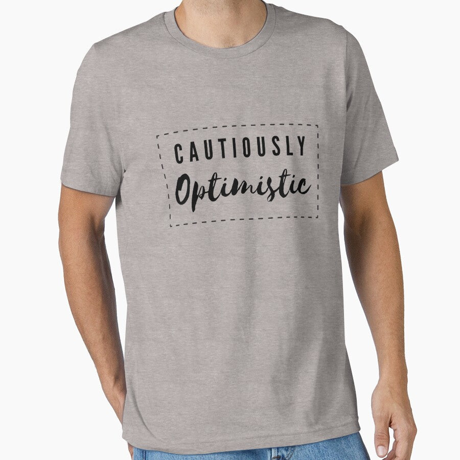 Funny Quote Cautiously Optimistic by pod-plus-plus - Adult & Kids T-Shirts, Sweatshirts & Hoodies apparel design preview 1