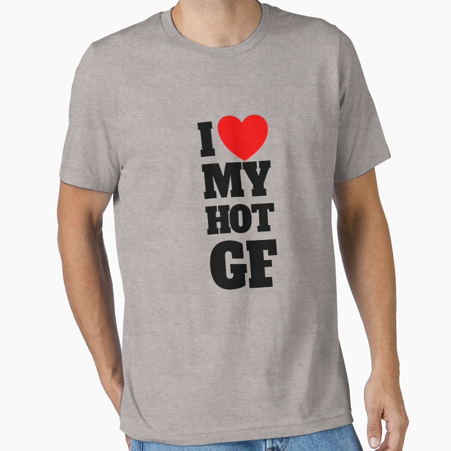 I Love My Hot Gf Red Heart I Love My Hot T-Shirt - Custom Art Print Unisex - T-Shirt, Sweatshirt, Hoodie