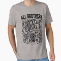 All Brothers Are Created Equal But T-Shirt - Aesthetic Graphic Men Women - T-Shirt, Sweatshirt, Hoodie