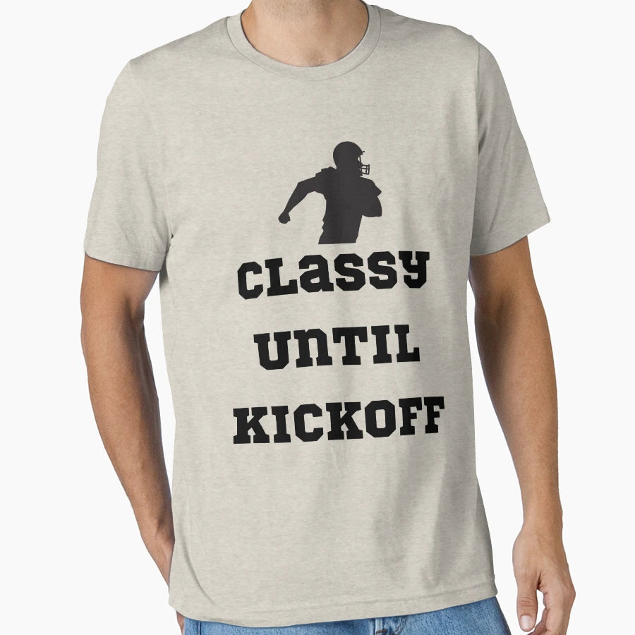 Football Classy Until Kickoff Mom Shirts T-Shirt - Custom Art Print Unisex - T-Shirt, Sweatshirt, Hoodie