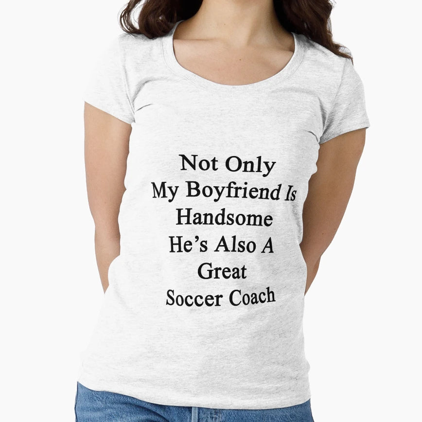 Not Only My Boyfriend Is Handsome T-Shirt - Minimalist Print for Adults - T-Shirt, Sweatshirt, Hoodie
