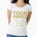 Your sparkle shines the brightest by BritishDelights - Adult & Kids T-Shirts, Sweatshirts & Hoodies apparel design preview 1