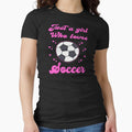 Just Who Loves Soccer T-Shirt - Novelty Apparel for Adults - T-Shirt, Sweatshirt, Hoodie