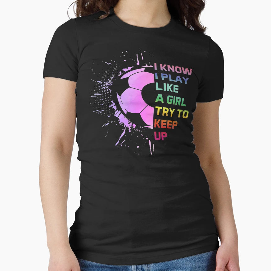 Funny I Know I Play Like Try To Keep Up T-Shirt - Graphic Print Men Women - T-Shirt, Sweatshirt, Hoodie
