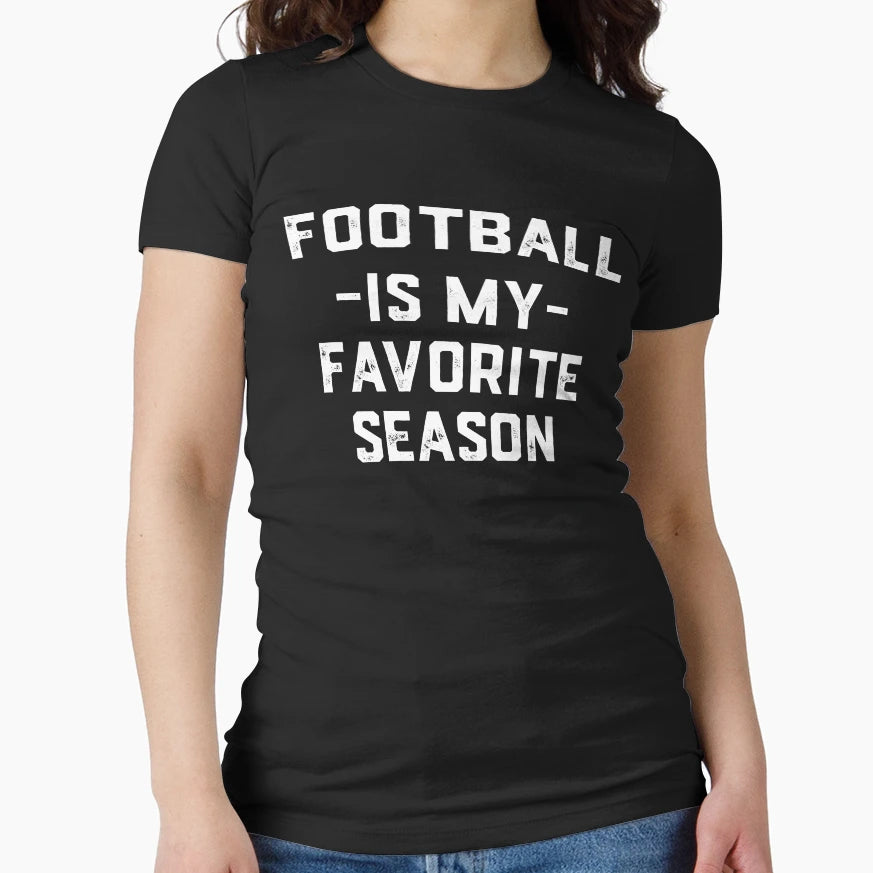Football Is My Favorite Season T-Shirt - Novelty Apparel Men Women - T-Shirt, Sweatshirt, Hoodie