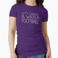 Lets Cuddle And Watch Football T-Shirt - Minimalist Print Unisex - T-Shirt, Sweatshirt, Hoodie