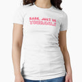 Babe, Just Be Yourself by alchemytree - Adult & Kids T-Shirts, Sweatshirts & Hoodies apparel design preview 1