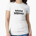 Mum Squad Mothers Family Team Group T-Shirt - Fun Novelty Design Men Women - T-Shirt, Sweatshirt, Hoodie