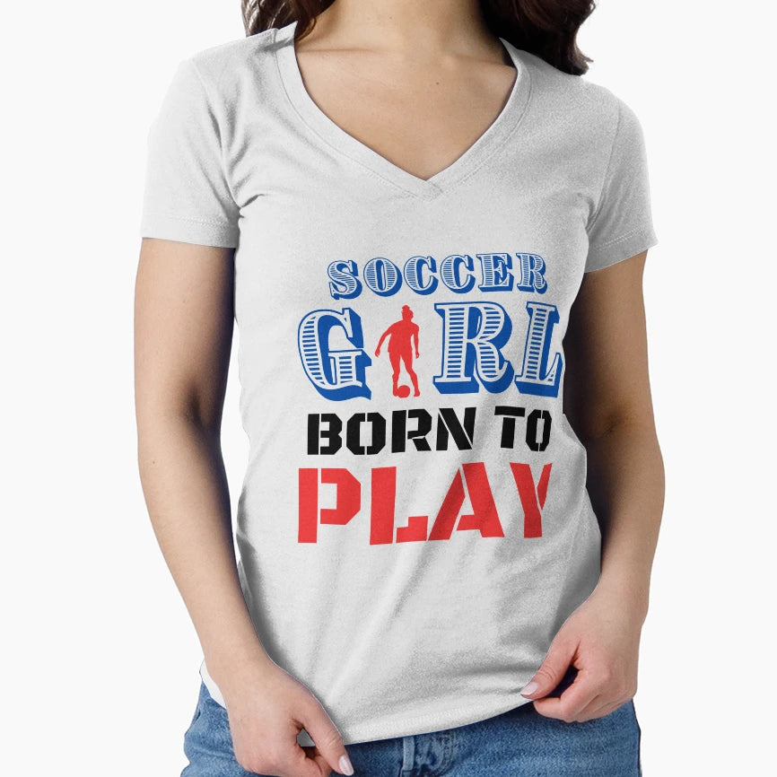Born To Play Soccer T-Shirt - Novelty Apparel Unisex - T-Shirt, Sweatshirt, Hoodie
