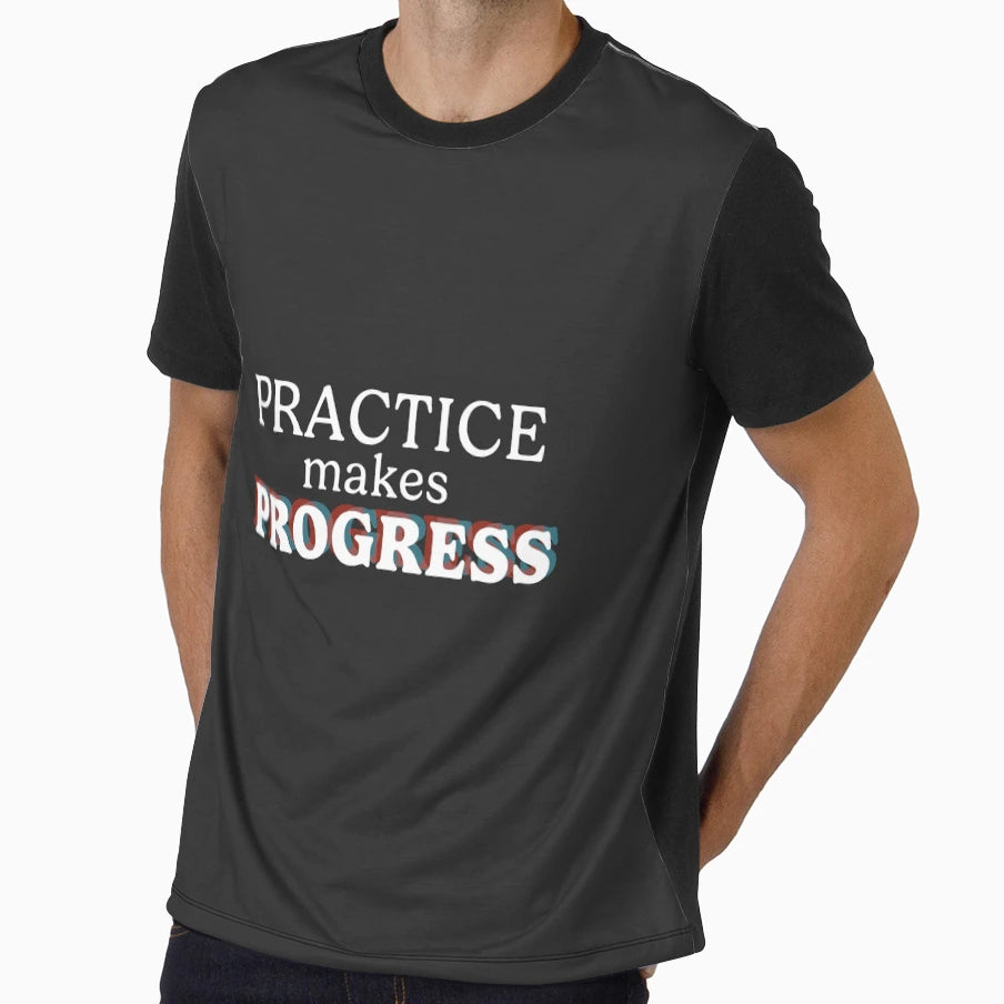Practice Makes Progress T-Shirt - Streetwear Style for Adults - T-Shirt, Sweatshirt, Hoodie
