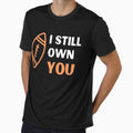 Gift I Still Owe You Thing T-Shirt - Casual Everyday Wear for Adults - T-Shirt, Sweatshirt, Hoodie