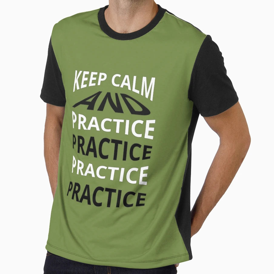 Keep Calm And Practice T-Shirt - Graphic Print Unisex - T-Shirt, Sweatshirt, Hoodie