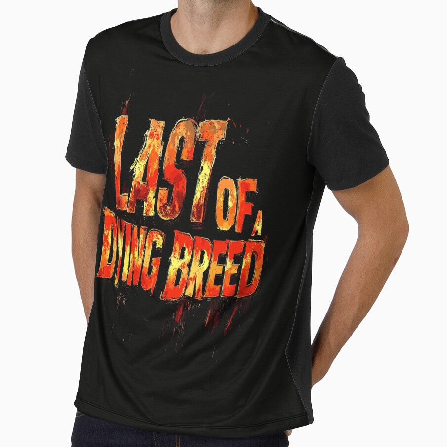 Last Of A Dying Breed Flames Graphic Design by - Adult & Kids T-Shirts, Sweatshirts & Hoodies apparel design preview 1