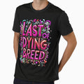 Colorful Last Of A Dying Breed Graphic Design by - Adult & Kids T-Shirts, Sweatshirts & Hoodies apparel design preview 1