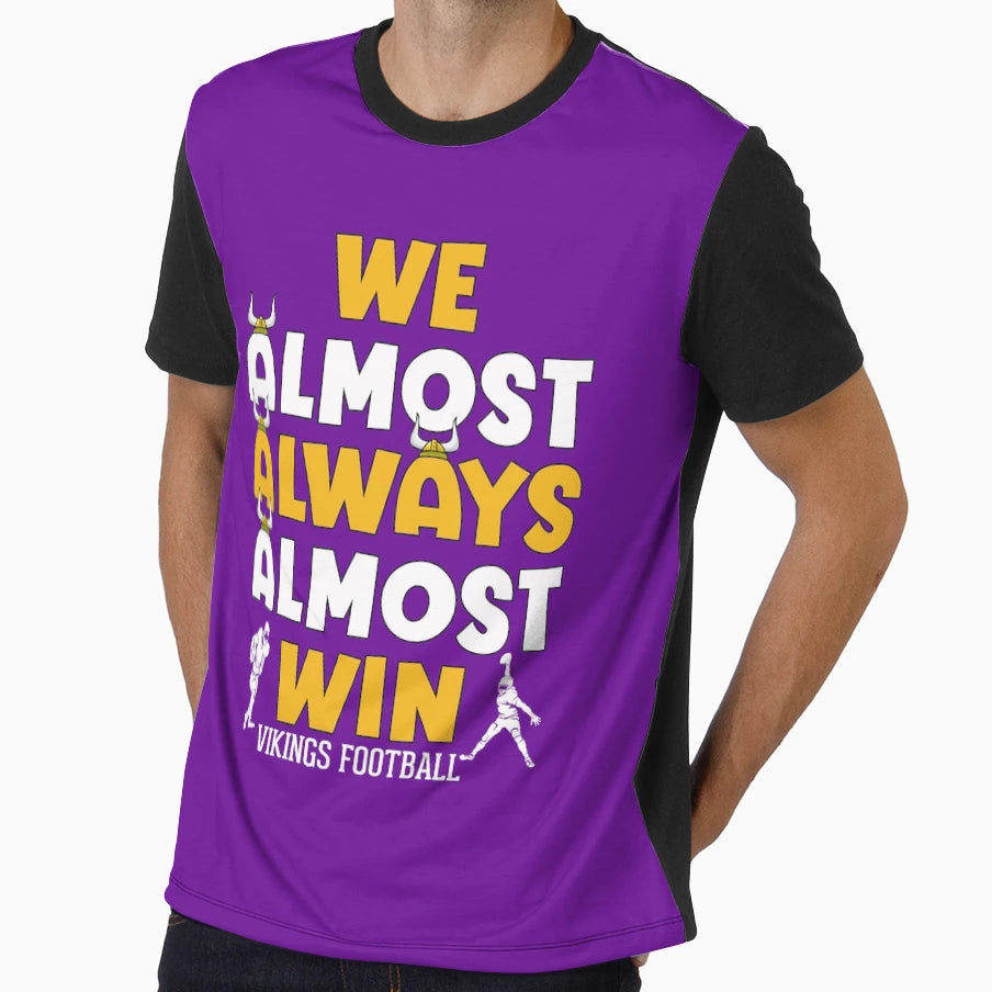 We Almost Always Almost Win T-Shirt - Aesthetic Graphic for Adults - T-Shirt, Sweatshirt, Hoodie