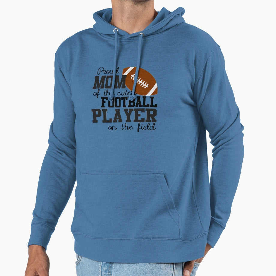 Proud Mom Cutest Football Player Field Hoodie - Casual Everyday Wear Unisex - T-Shirt, Sweatshirt, Hoodie