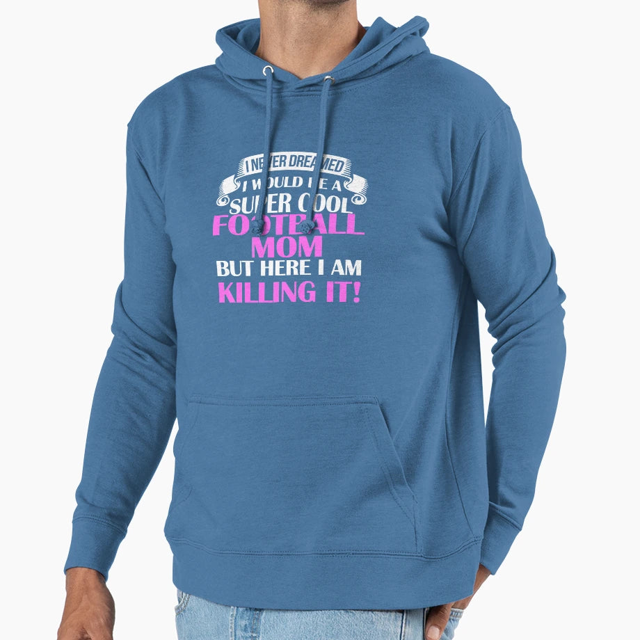 Be Super Football Mom Hoodie - Novelty Apparel Men Women - T-Shirt, Sweatshirt, Hoodie