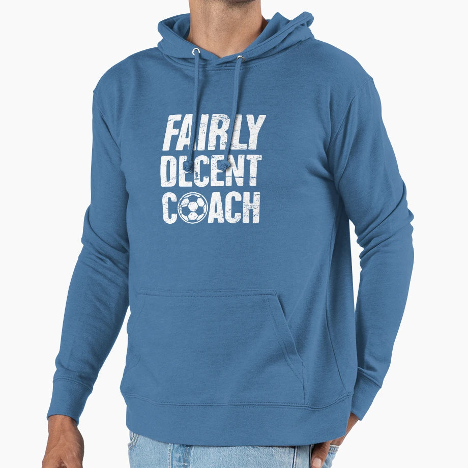 Fairly Decent Soccer Coach Hoodie - Minimalist Print Men Women - T-Shirt, Sweatshirt, Hoodie