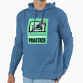 Pele Says Everything Is Pratice Hoodie - Casual Everyday Wear for Adults - T-Shirt, Sweatshirt, Hoodie