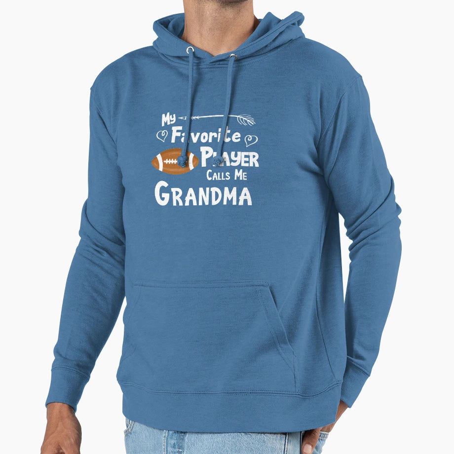 Football My Favorite Player Calls Me Grandma Hoodie - Graphic Print Unisex - T-Shirt, Sweatshirt, Hoodie