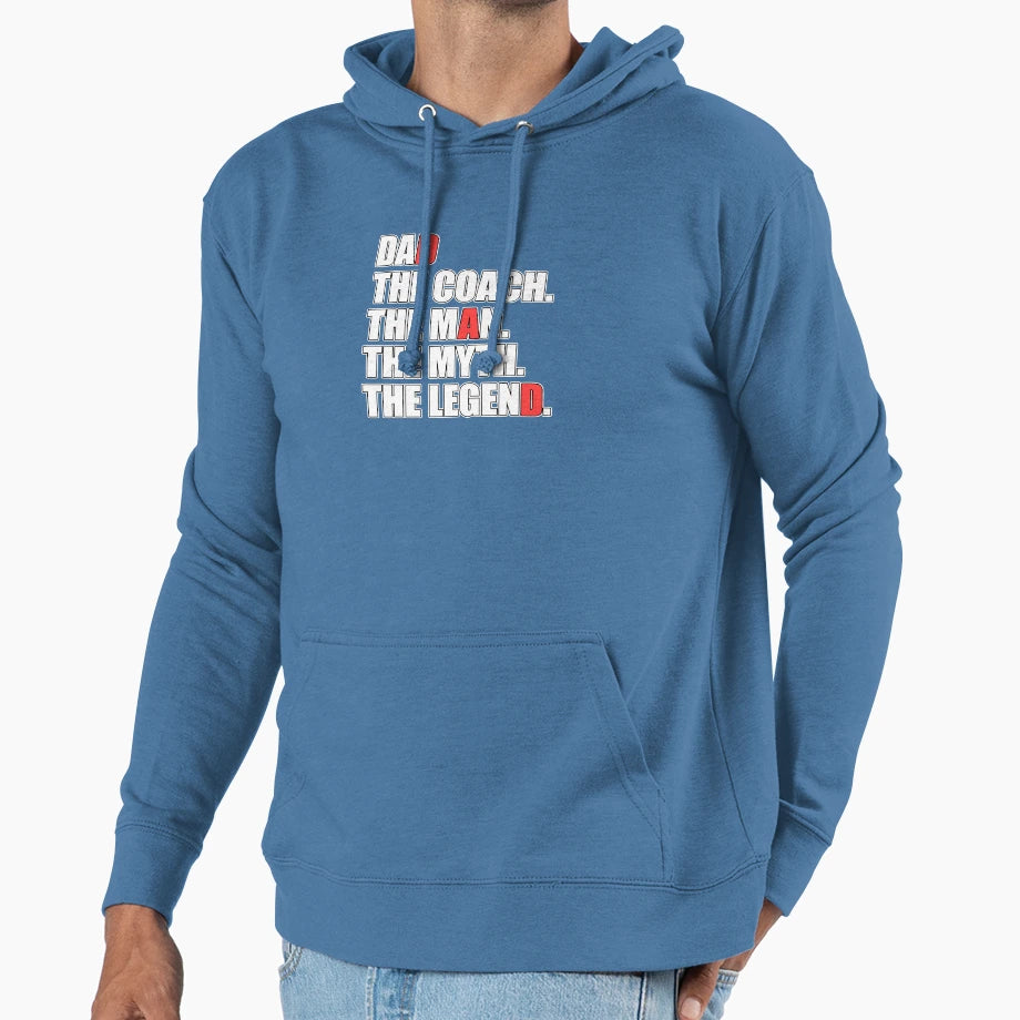 Dad Coach Dad Myth Legend Father Hoodie - Casual Everyday Wear Unisex - T-Shirt, Sweatshirt, Hoodie