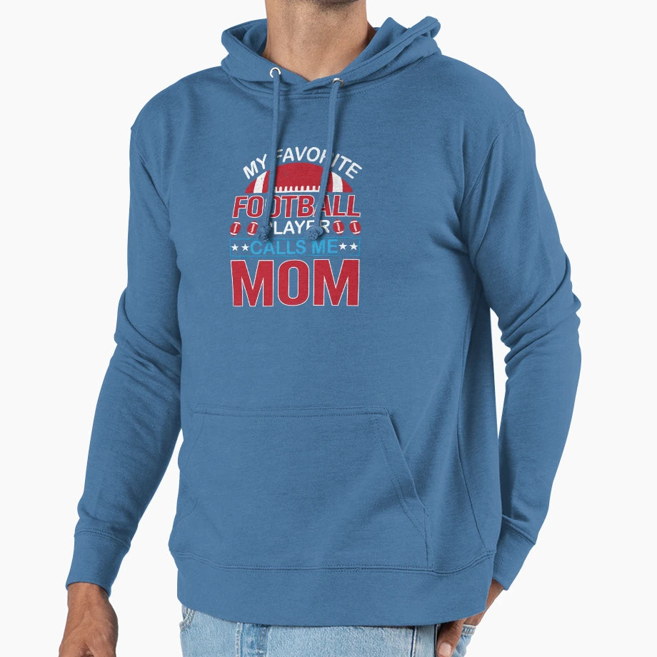 My Favorite Football Player Calls Me Mom Hoodie - Trendy Graphic Unisex - T-Shirt, Sweatshirt, Hoodie