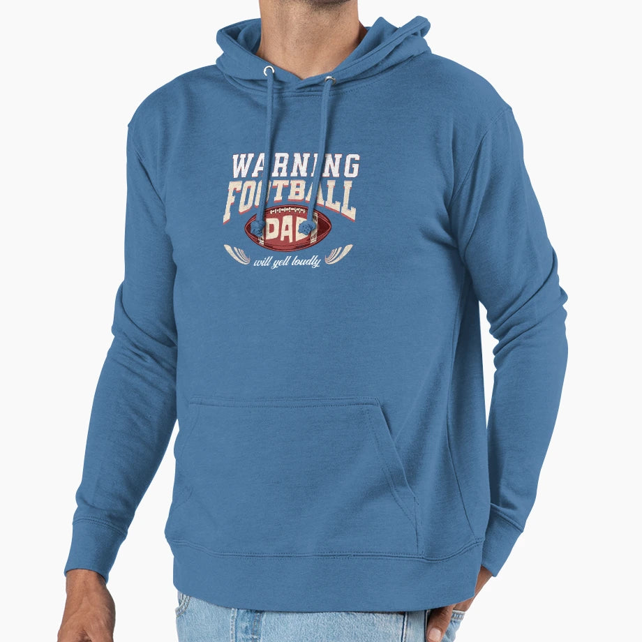 Warning Football Dad Will Yell Loudly Hoodie - Casual Everyday Wear Unisex - T-Shirt, Sweatshirt, Hoodie
