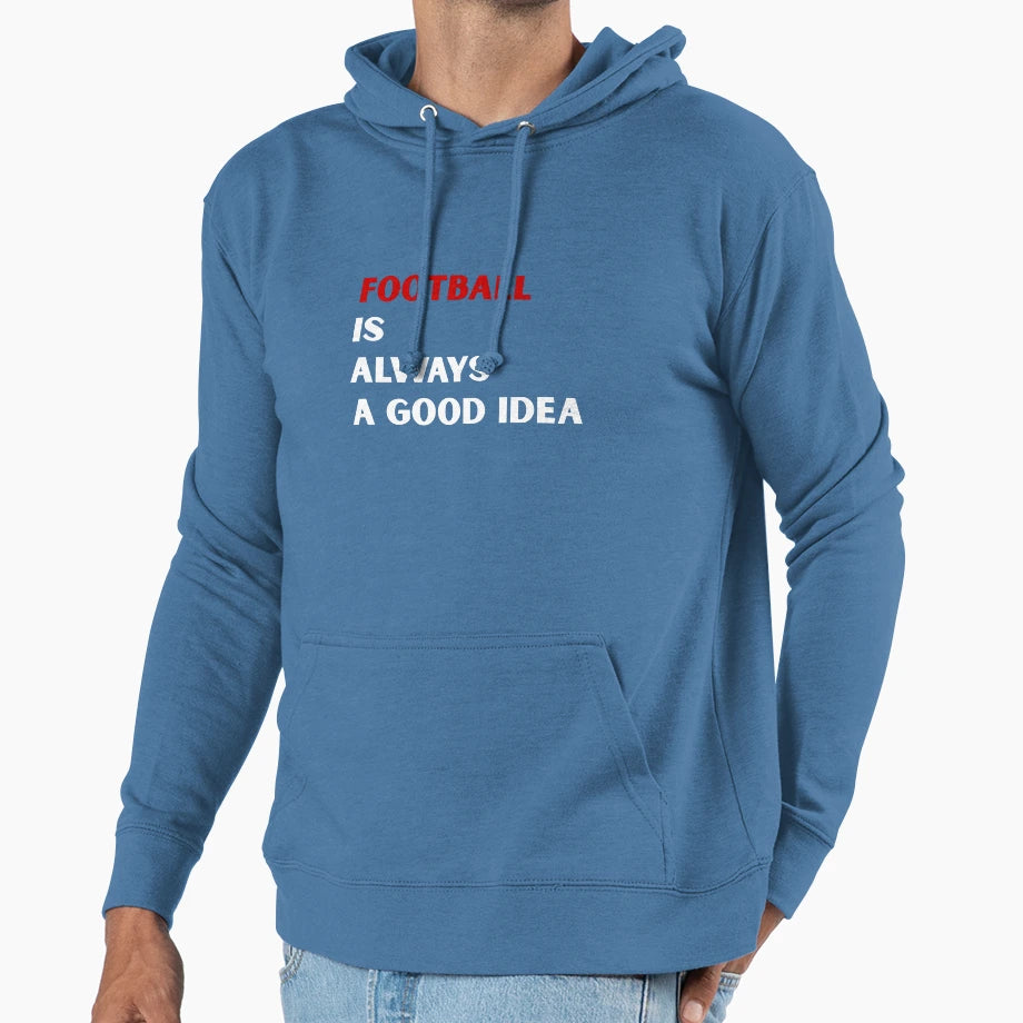 Football Is Always Good Sport Gift Hoodie - Unique Graphic for Adults - T-Shirt, Sweatshirt, Hoodie