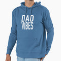 Dad Vibes Hoodie - Streetwear Style Unisex - T-Shirt, Sweatshirt, Hoodie