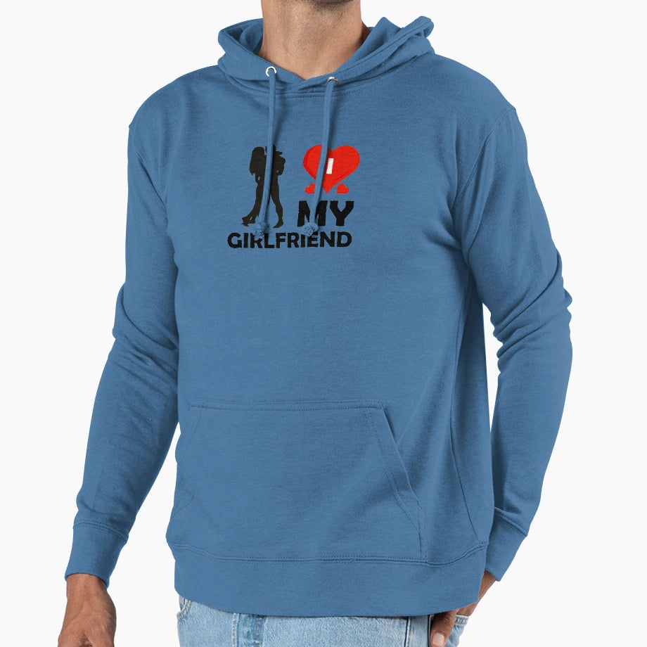 I Love My Girlfriend Hoodie - Fun Novelty Design Men Women - T-Shirt, Sweatshirt, Hoodie
