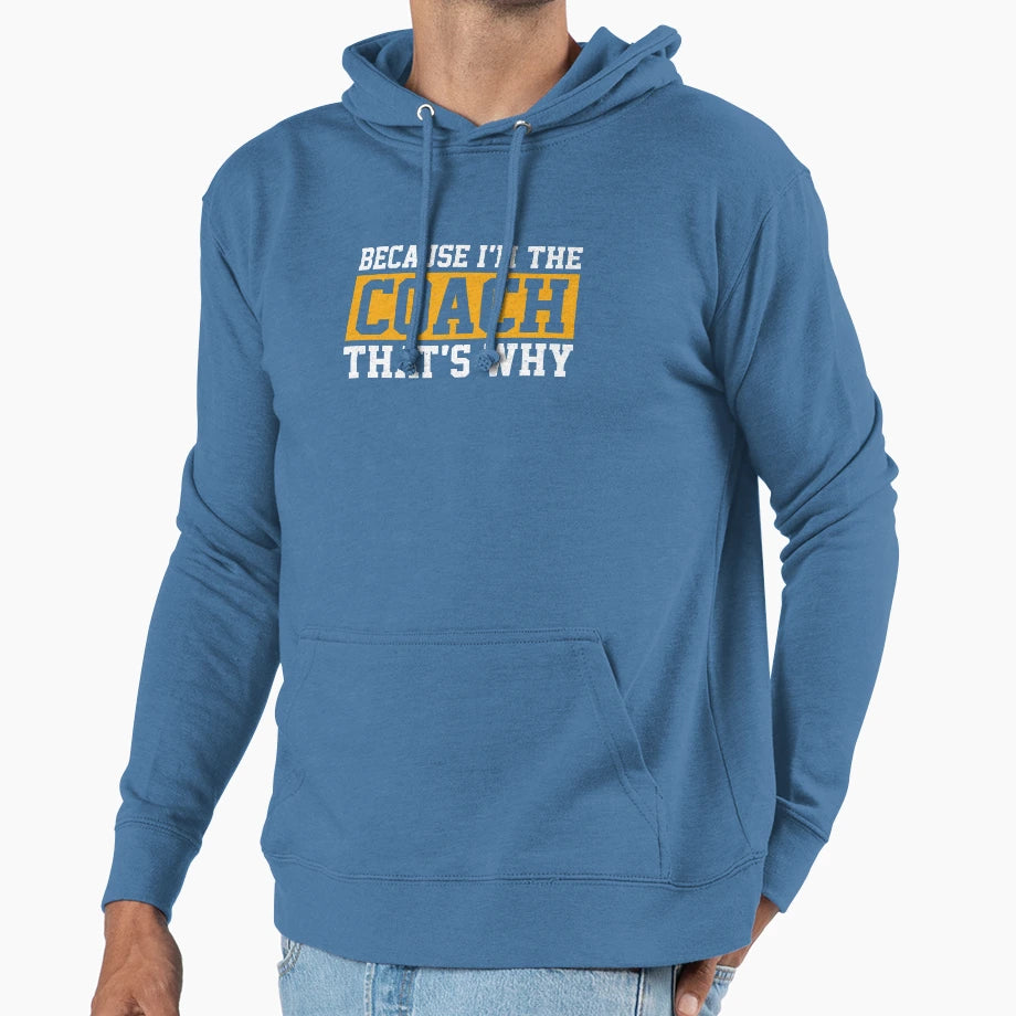 Because Im Coach Thats Why Soccer Hoodie - Aesthetic Graphic Men Women - T-Shirt, Sweatshirt, Hoodie