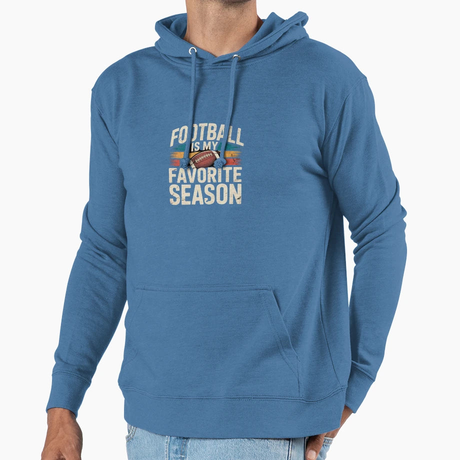 Football Is My Favorite Season Football Hoodie - Novelty Apparel Men Women - T-Shirt, Sweatshirt, Hoodie