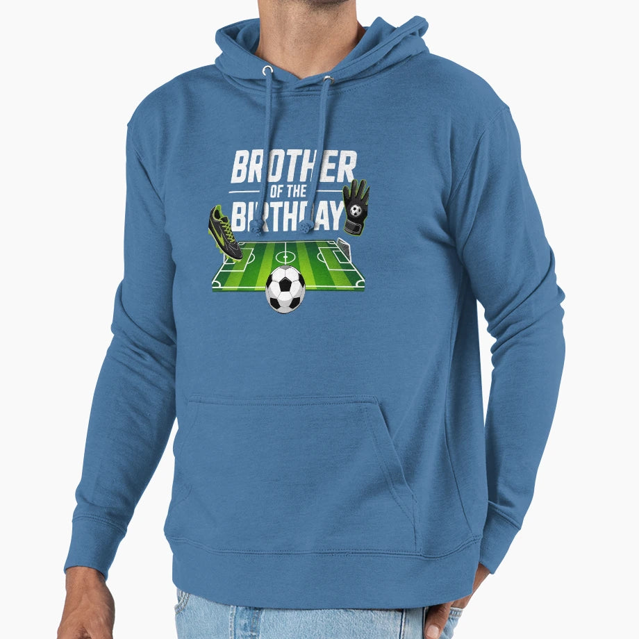 Brother Birthday Soccer Sport Matching Hoodie - Trendy Graphic Men Women - T-Shirt, Sweatshirt, Hoodie