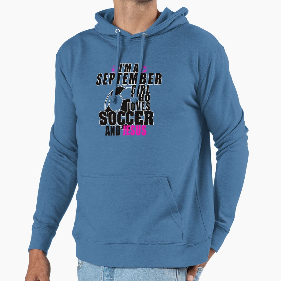 Im September Who Loves Soccer And Hoodie - Aesthetic Graphic for Adults - T-Shirt, Sweatshirt, Hoodie